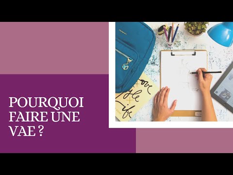 Pourquoi faire une VAE (Validation des Acquis et de l'Expérience) ?