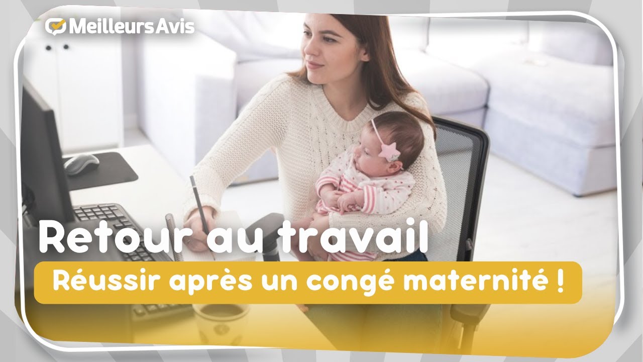 👩‍👧‍👓 Retour au travail : Comment bien vivre le post-congé maternité ?