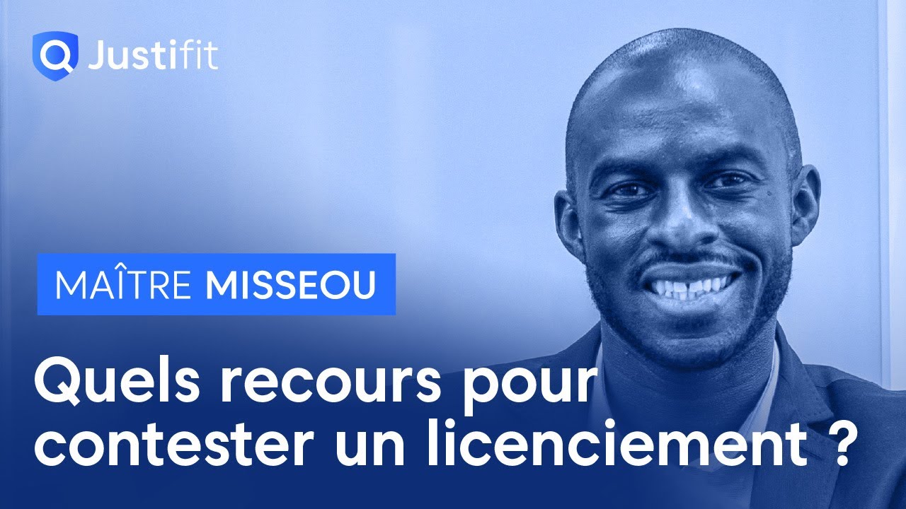 Contester un licenciement : quels sont les recours ? - Maître Quentin MISSEOU